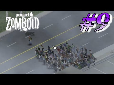 #9 【 Project Zomboid 】 7thシーズン 『大軍を釣りますか』